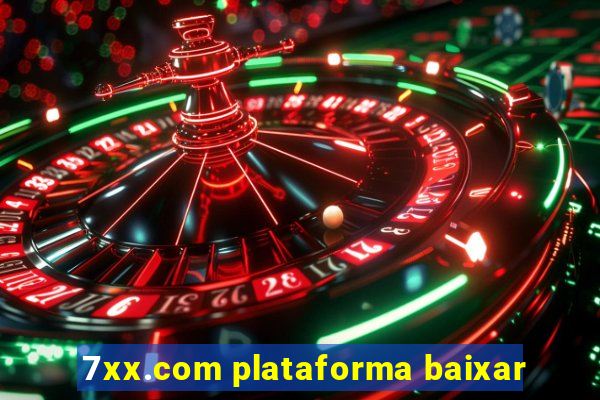 7xx.com plataforma baixar